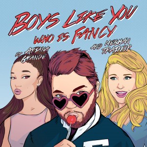 New Music: Who Is Fancy featuring Ariana Grande & Meghan Trainor “Boys Like You”
