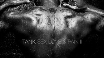 NANDOLEAKS NEW MUSIC: TANK RELEASES NEW ALBUM ‘SEX, LOVE & PAIN II’