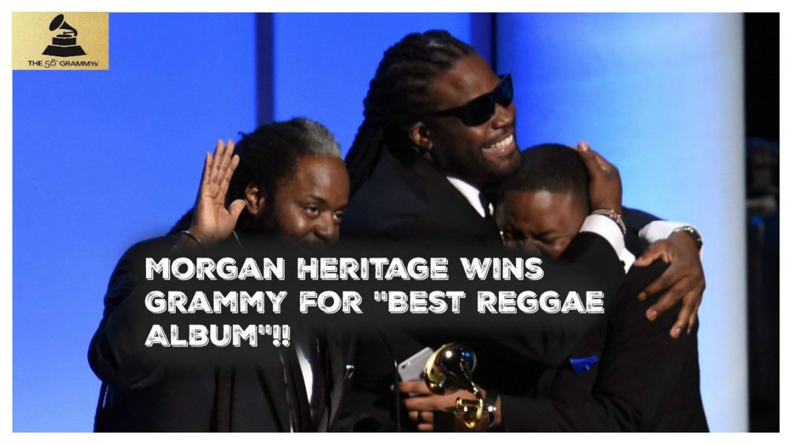 NANDOLEAKS:MORGAN HERITAGE WINS GRAMMY FOR BEST REGGAE ALBUM 2016