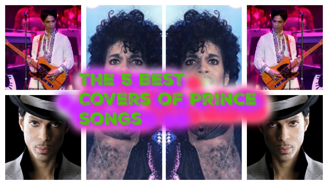 The 5 Best Covers of Prince Songs NandoLeaks