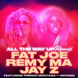 All-the-Way-Up-Remix-feat.-French-Montana-Infared-763x763